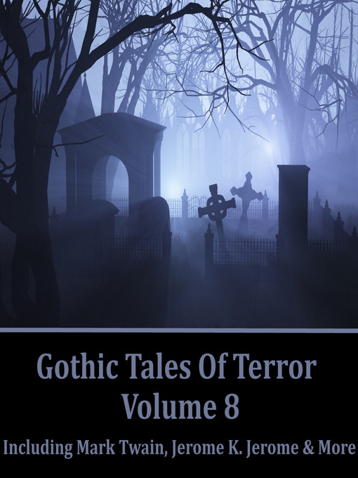 Title details for Gothic Tales of Terror, Volume 8 by Mark Twain - Wait list